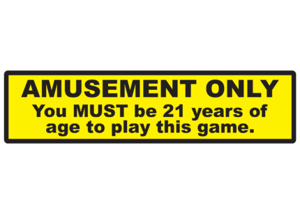 AMUSEMENT ONLY You MUST be 21 years of age to play this game. Decal Sticker
